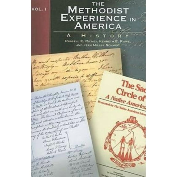 Methodist Experience in America The Methodist Experience in America Volume I: A History, Book 01, (Paperback)
