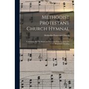 Methodist Protestant Church Hymnal Containing Also the Ritual and Selections From Scripture for Responsive Reading, Paperback