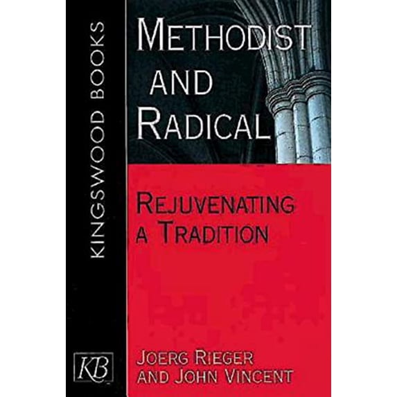 Pre-Owned Methodist and Radical: Rejuvenating a Tradition, 9780687038718, 0687038715, Paperback,