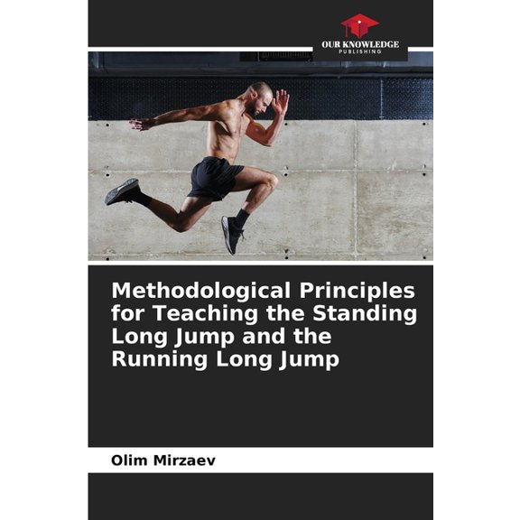 Methodological Principles for Teaching the Standing Long Jump and the Running Long Jump, (Paperback)
