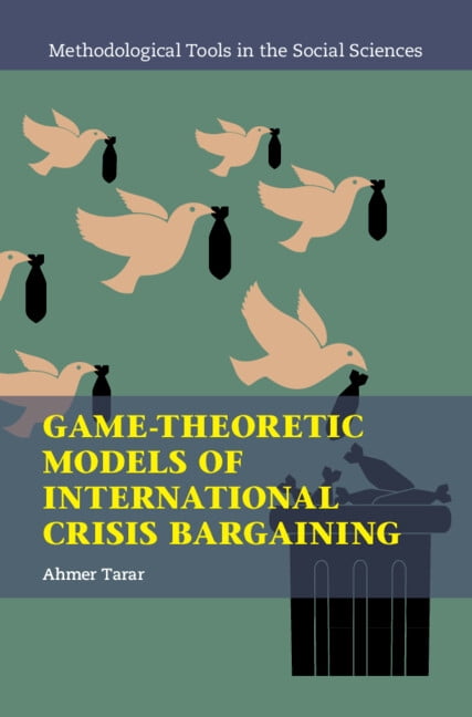 Methodological Tools in the Social Scien Game-Theoretic Models of International Crisis Bargaining, (Paperback)