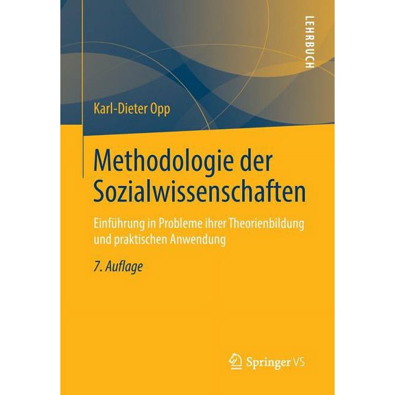 Methodologie Der Sozialwissenschaften: Einfhrung in Probleme Ihrer Theorienbildung Und Praktischen Anwendung, (Paperback)