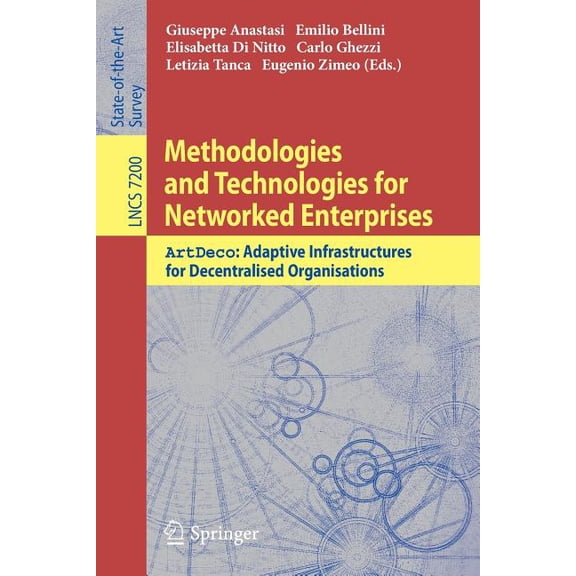 Methodologies and Technologies for Networked Enterprises: Artdeco: Adaptive Infrastructures for Decentralised Organisati, (Paperback)