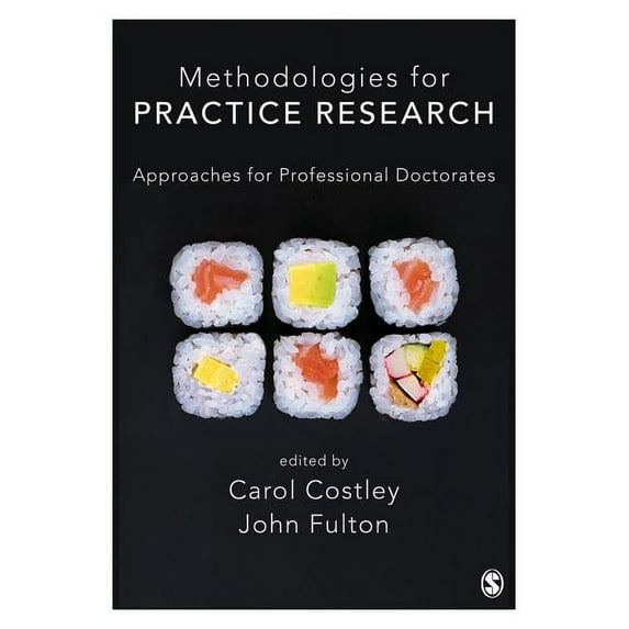 Methodologies for Practice Research: Approaches for Professional Doctorates, (Paperback)