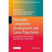 Methodology of Educational Measurement a Education, Competence Development and Career Trajectories Analysing Data of the National Educational Panel Study Neps, Hardcover