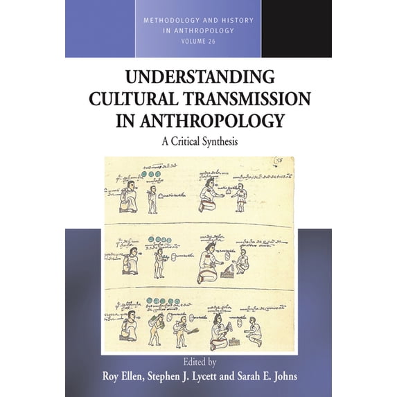 Methodology & History in Anthropolog Understanding Cultural Transmission in Anthropology: A Critical Synthesis, Book 26, (Hardcover)