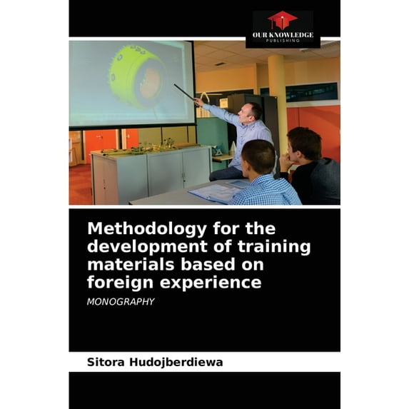 Methodology for the development of training materials based on foreign experience (Paperback)