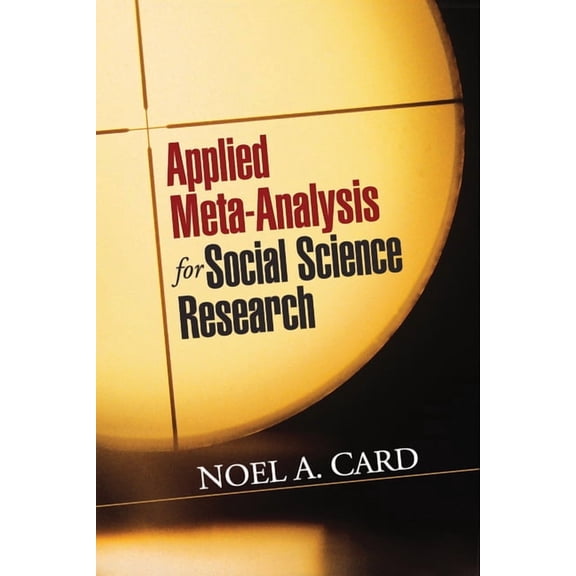 Methodology in the Social Sciences Series: Applied Meta-Analysis for Social Science Research (Paperback)