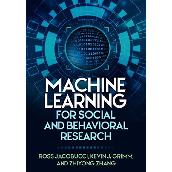Pre-Owned Machine Learning for Social and Behavioral Research (Methodology in the Social Sciences Series) [Hardcover] Jacobucci, Ross; Grimm, Kevin J. and Zhang, Zhiyong