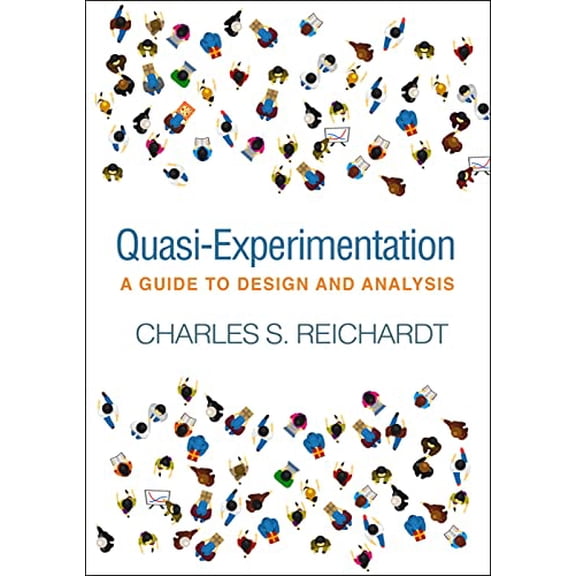 Pre-Owned Quasi-Experimentation: A Guide to Design and Analysis (Methodology in the Social Sciences) [Hardcover] Reichardt, Charles S.