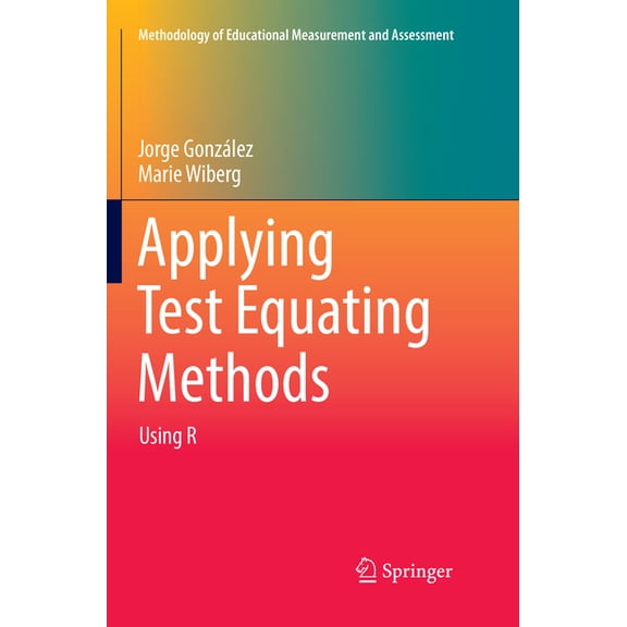 Methodology of Educational Measurement and Assessment: Applying Test Equating Methods: Using R (Paperback)