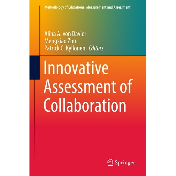 Methodology of Educational Measurement and Assessment: Innovative Assessment of Collaboration (Hardcover)