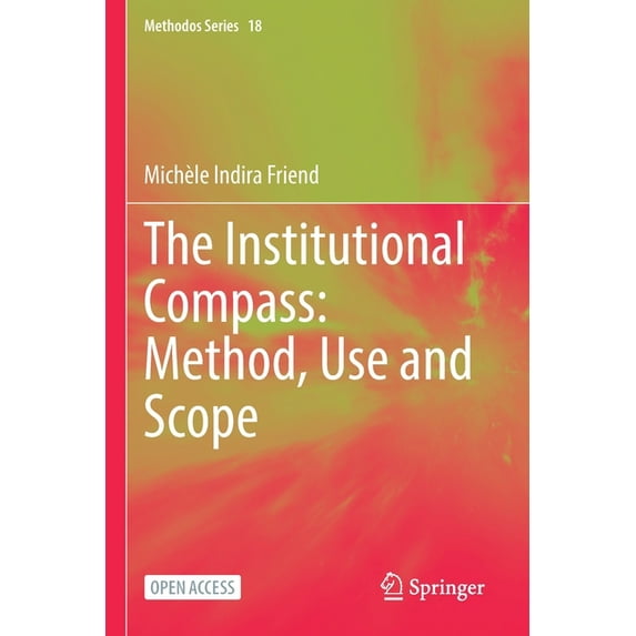 Methodos The Institutional Compass: Method, Use and Scope, Book 18, (Paperback)