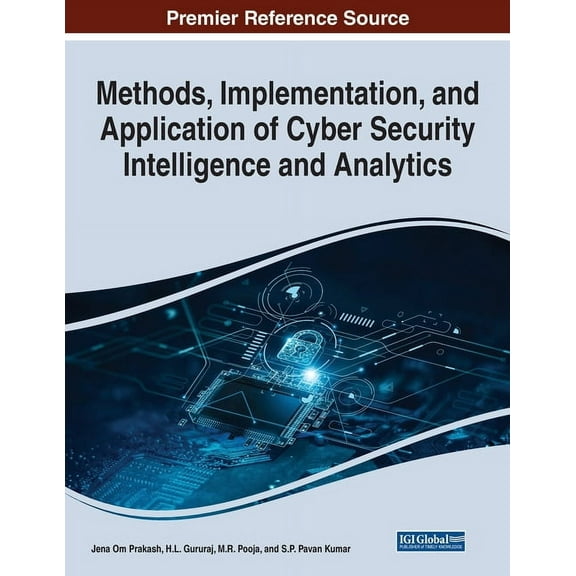 Methods, Implementation, and Application of Cyber Security Intelligence and Analytics, (Paperback)
