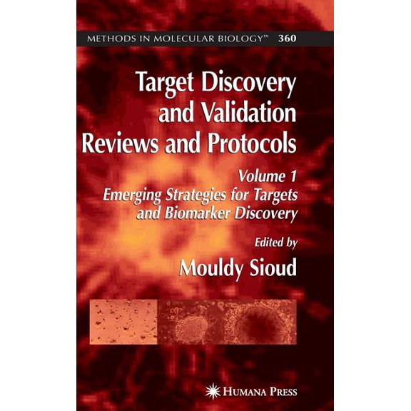 Methods in Molecular Biology Target Discovery and Validation Reviews and Protocols: Emerging Strategies for Targets and Biomarker Discovery, Volume 1, Book 360, (Hardcover)