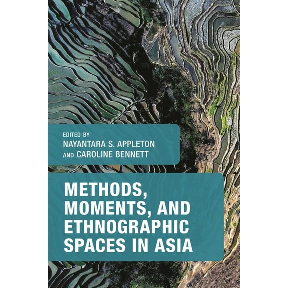 Methods, Moments, and Ethnographic Spaces in Asia, (Paperback)
