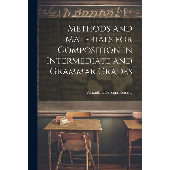 Methods and Materials for Composition in Intermediate and Grammar Grades, (Paperback)