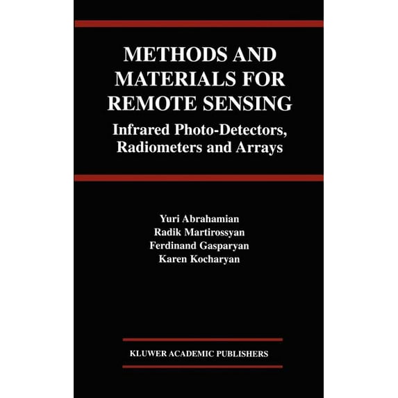 Methods and Materials for Remote Sensing: Infrared Photo-Detectors, Radiometers and Arrays, (Hardcover)