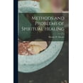 thumbnail image 1 of Methods and Problems of Spiritual Healing (Paperback), 1 of 1