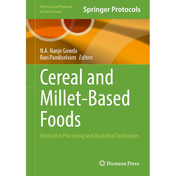 Methods and Protocols in Food Science Cereal and Millet-Based Foods: Innovative Processing and Analytical Techniques, (Hardcover)