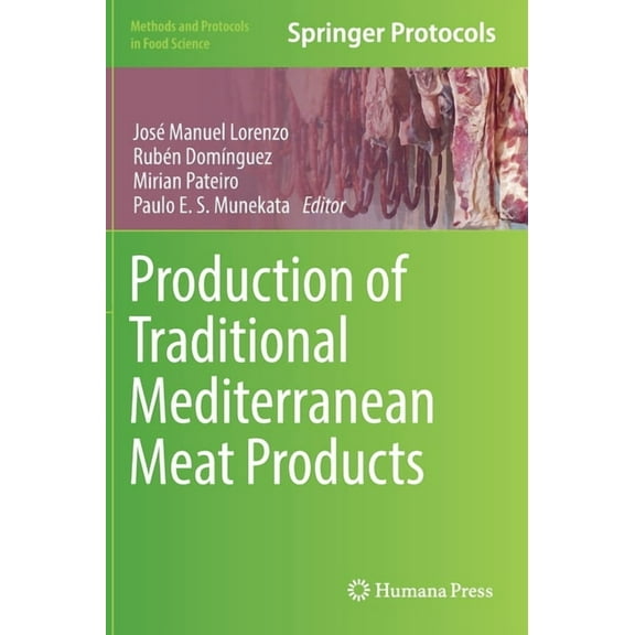 Methods and Protocols in Food Science Production of Traditional Mediterranean Meat Products, (Hardcover)