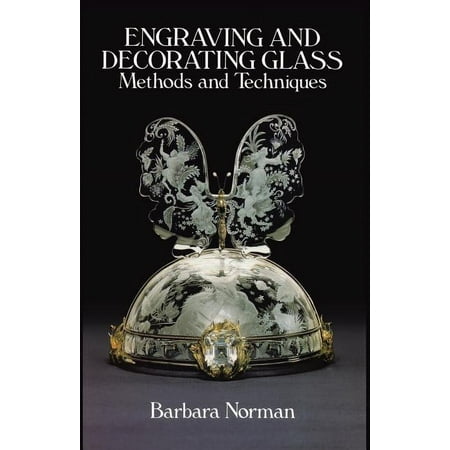 Methods and Techniques Engraving and Decorating Glass, (Paperback)