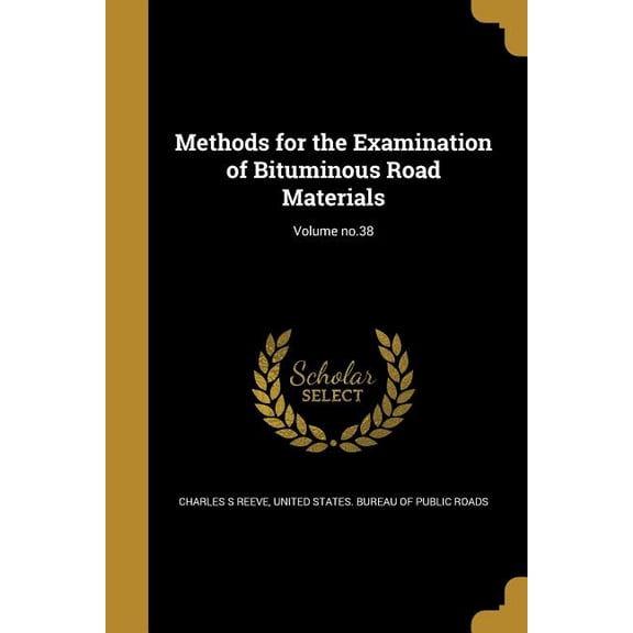 Methods for the Examination of Bituminous Road Materials; Volume no.38 (Paperback)