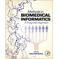 thumbnail image 1 of Methods in Biomedical Informatics: A Pragmatic Approach, (Hardcover), 1 of 3