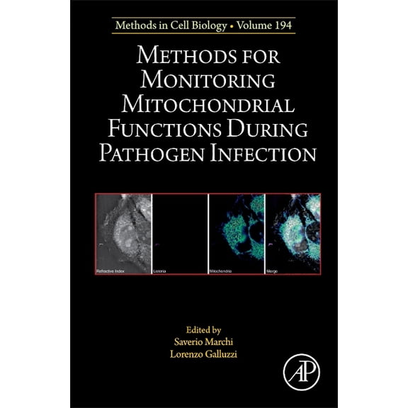 Methods in Cell Biology Methods for Monitoring Mitochondrial Functions During Pathogen Infection: Volume 194, Book 194, (Hardcover)