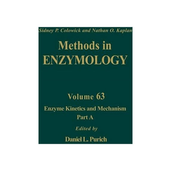 Methods in Enzymology Enzyme Kinetics and Mechanism, Part A: Initial Rate and Inhibitor Methods: Volume 63, Book 63, (Hardcover)