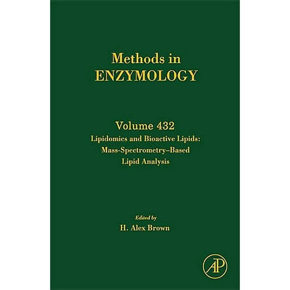 Methods in Enzymology Lipidomics and Bioactive Lipids: Mass Spectrometry Based Lipid Analysis: Volume 432, Book 432, (Hardcover)