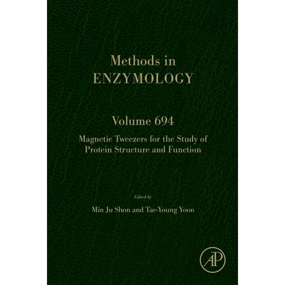 Methods in Enzymology Magnetic Tweezers for the Study of Protein Structure and Function: Volume 694, Book 694, (Hardcover)