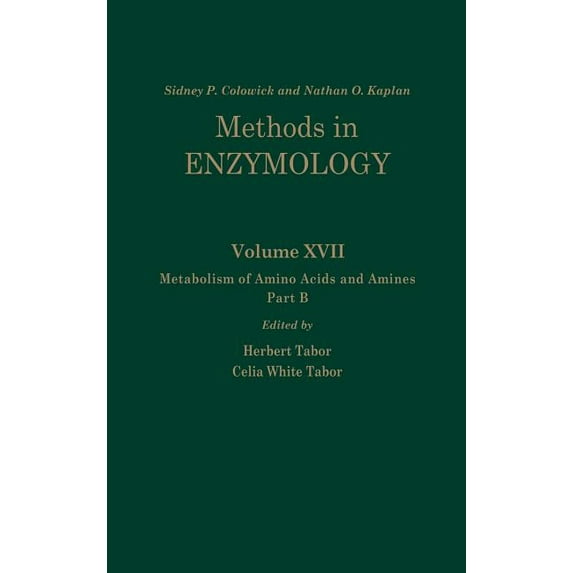 Methods in Enzymology Metabolism of Amino Acids and Amines: Part B Volume 17b, Book 17, (Hardcover)