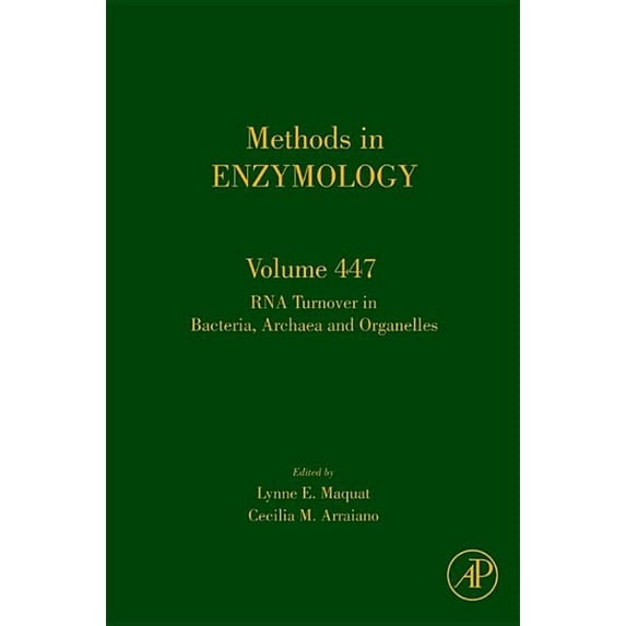 Methods in Enzymology: RNA Turnover in Bacteria, Archaea and Organelles : Volume 447 (Series #447) (Hardcover)