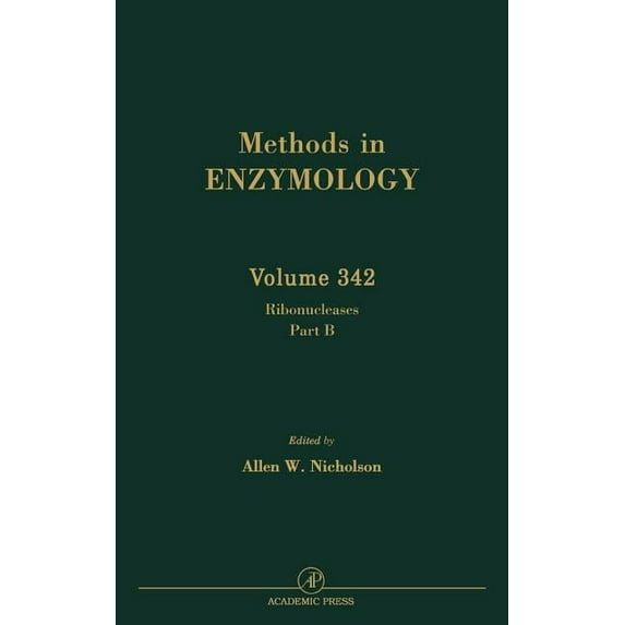 Methods in Enzymology Ribonucleases, Part B: Artificial and Engineered Ribonucleases and Speicifc Applications: Volume 342, Book 342, (Hardcover)