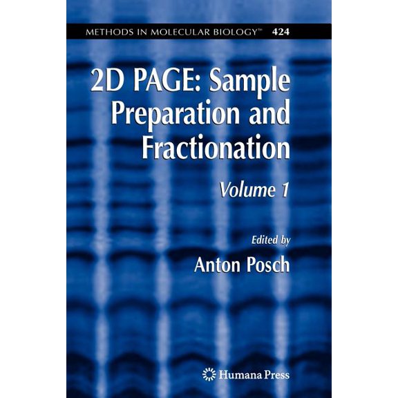 Methods in Molecular Biology 2D Page: Sample Preparation and Fractionation: Volume 1, Book 424, (Paperback)