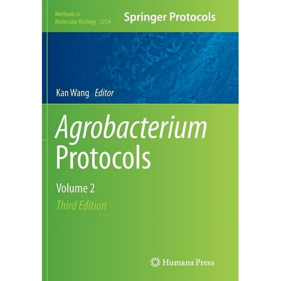 Methods in Molecular Biology Agrobacterium Protocols: Volume 2, Book 1224, (Paperback)
