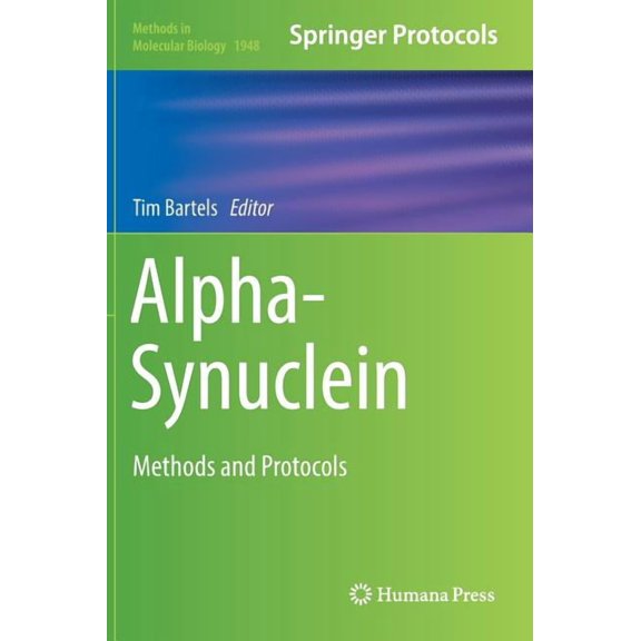 Methods in Molecular Biology Alpha-Synuclein: Methods and Protocols, Book 1948, (Hardcover)