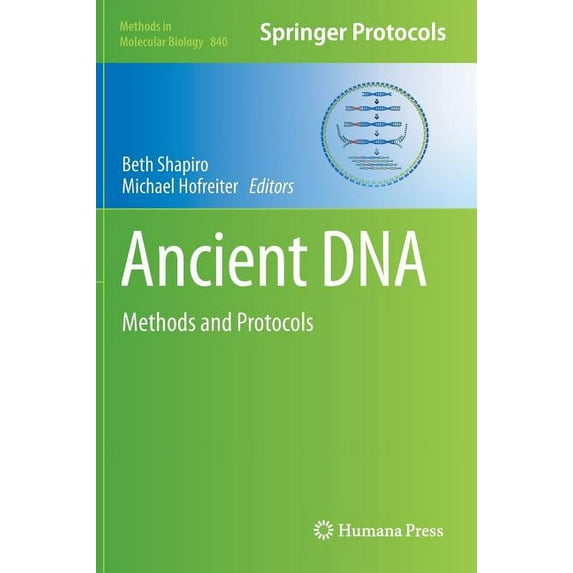 Methods in Molecular Biology Ancient DNA: Methods and Protocols, Book 840, (Hardcover)