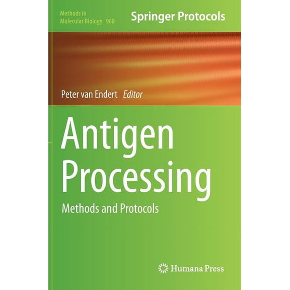 Methods in Molecular Biology Antigen Processing: Methods and Protocols, Book 960, (Hardcover)