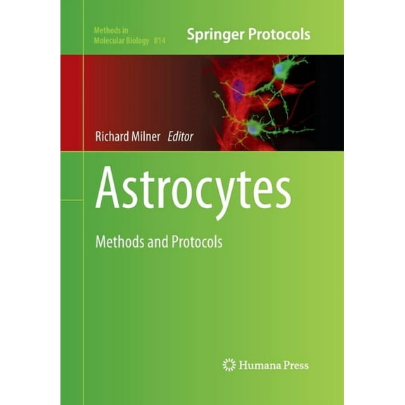 Methods in Molecular Biology Astrocytes: Methods and Protocols, Book 814, (Paperback)