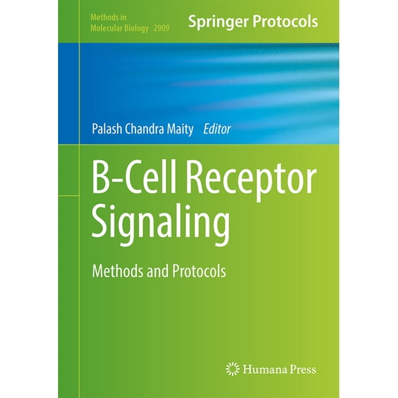 Methods in Molecular Biology B-Cell Receptor Signaling: Methods and Protocols, Book 2909, (Hardcover)