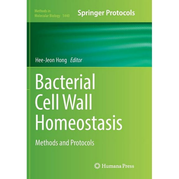 Methods in Molecular Biology Bacterial Cell Wall Homeostasis: Methods and Protocols, Book 1440, (Paperback)