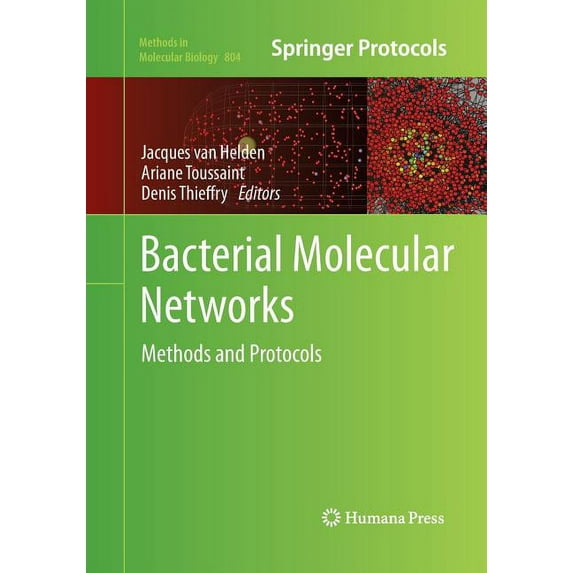Methods in Molecular Biology Bacterial Molecular Networks: Methods and Protocols, Book 804, (Paperback)