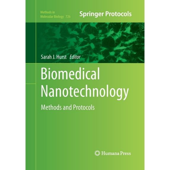 Methods in Molecular Biology Biomedical Nanotechnology: Methods and Protocols, Book 726, (Paperback)