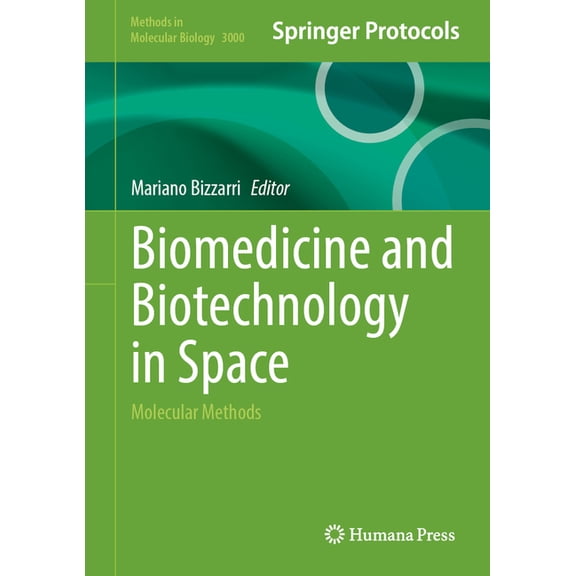 Methods in Molecular Biology Biomedicine and Biotechnology in Space: Molecular Methods, Book 3000, (Hardcover)