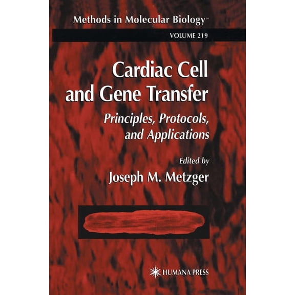 Methods in Molecular Biology Cardiac Cell and Gene Transfer, Book 219, (Paperback)