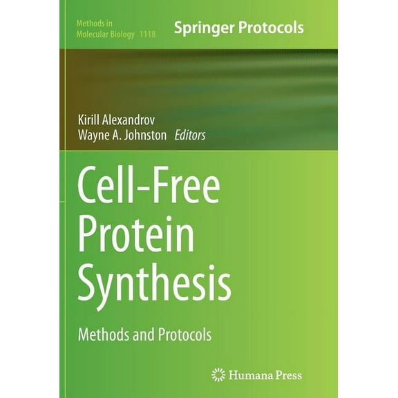 Methods in Molecular Biology Cell-Free Protein Synthesis: Methods and Protocols, Book 1118, (Paperback)