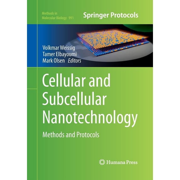 Methods in Molecular Biology Cellular and Subcellular Nanotechnology: Methods and Protocols, Book 991, (Paperback)