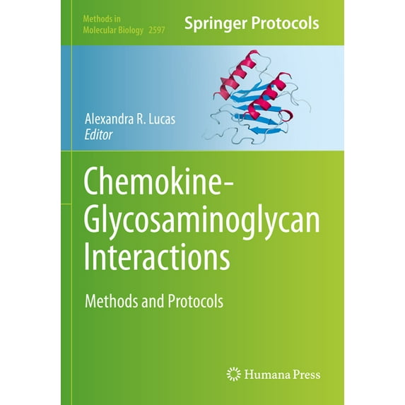 Methods in Molecular Biology Chemokine-Glycosaminoglycan Interactions: Methods and Protocols, Book 2597, (Paperback)